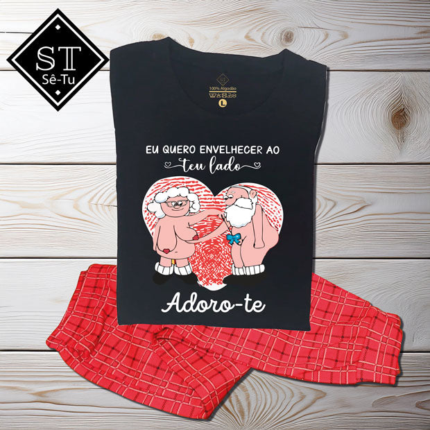 Pijama Eu Quero Envelhecer ao Teu Lado - Adoro-te